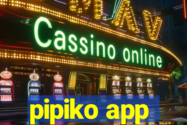 pipiko app